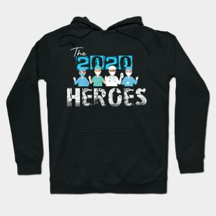 The 2020 Heroes Nurse Doctor HealthCare Quarantine Gift Hoodie